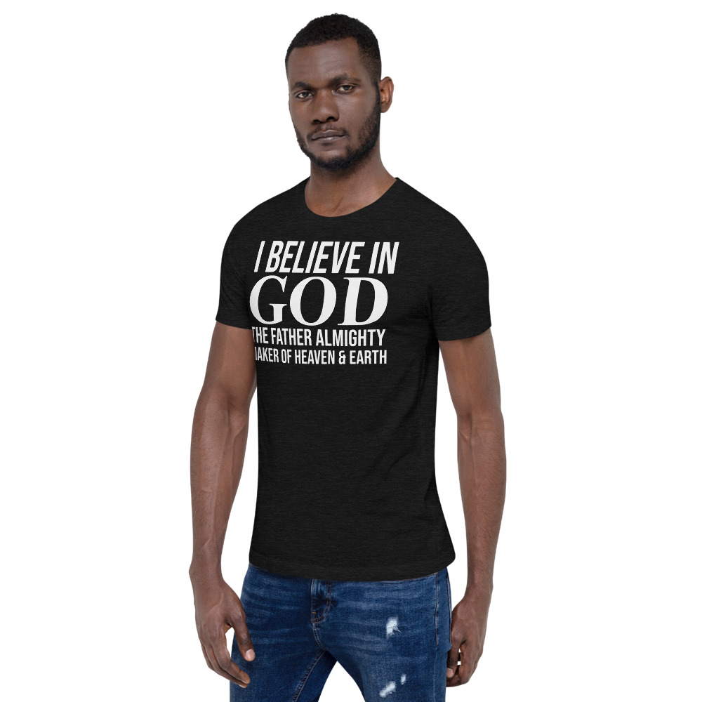 I Believe in God - Short-Sleeve Unisex T-Shirt - Gospel Issues