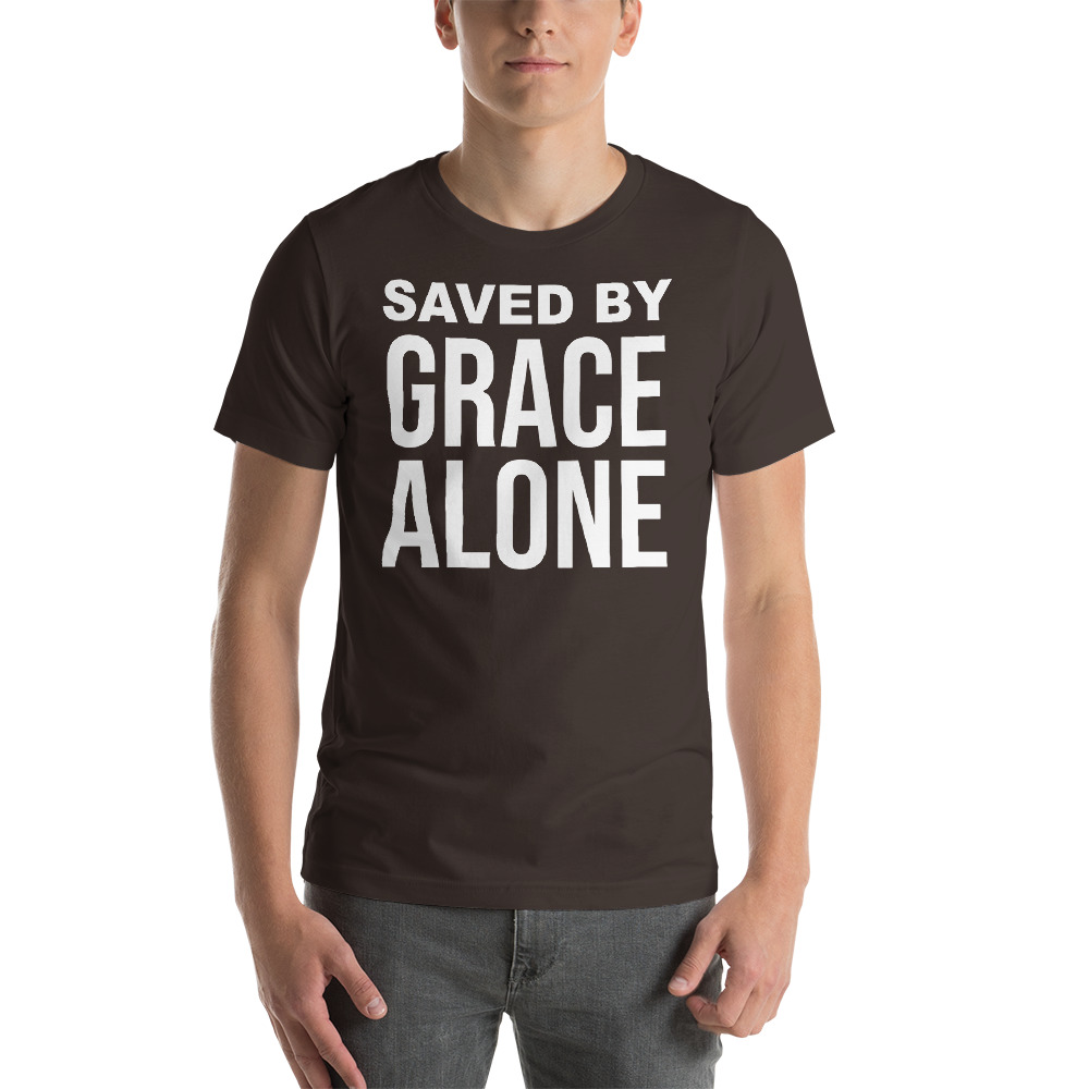 Saved By Grace Alone Short Sleeve Unisex T Shirt Gospel Issues