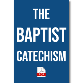 The Baptist Catechism (printable PDF)