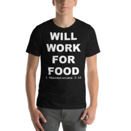 Will Work For Food – Scripture T-shirt