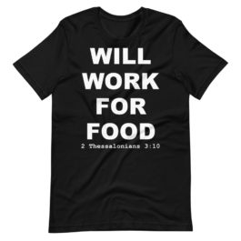 Will Work For Food – Scripture T-shirt