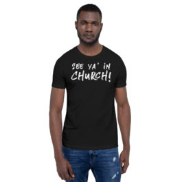 See ya’ in Church! Corporate Worship T-shirt