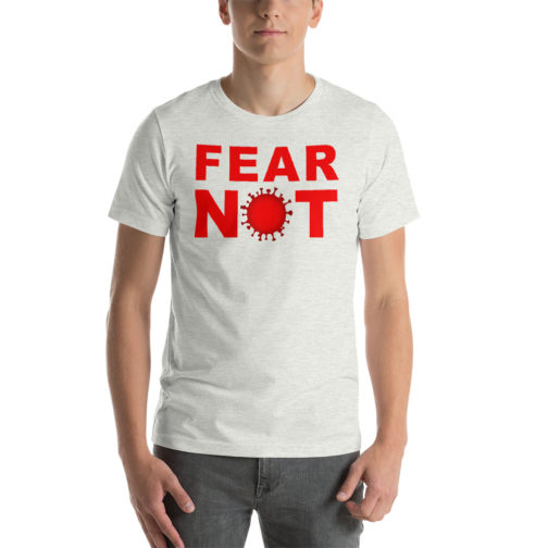 Fear Not Coronavirus T-shirt