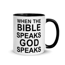 When The Bible Speaks, God Speaks – Coffee Mug