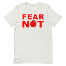 Fear Not Coronavirus T-shirt