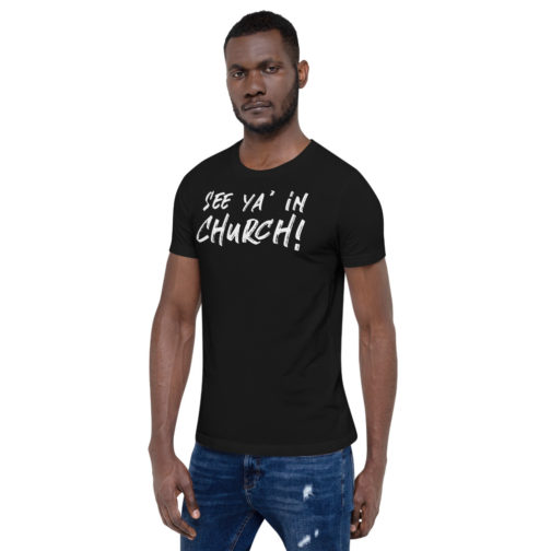 See ya' in Church! Corporate Worship T-shirt